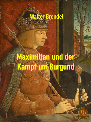 cover image of Maximilian und der Kampf um Burgund
